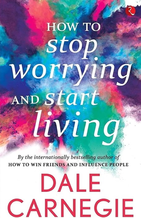 How to Stop Worrying and Start Living (r)